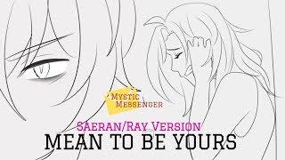 Mean To be Yours ||Saeran/Ray Version|| [Sub Esp]