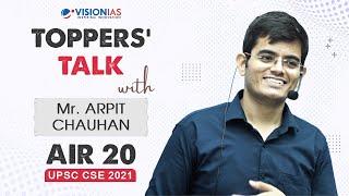 Toppers Talk by Arpit Chauhan, AIR 20, UPSC CSE 2021