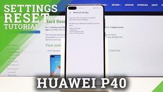 HUAWEI P40 Reset Settings / Restore Default Settings