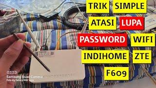 Lupa Password Indihome Wifi Router ZTE F609