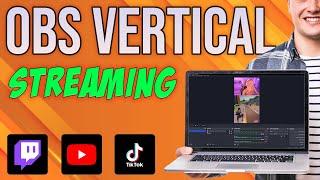 How to Stream Vertical on OBS | OBS Vertical Streaming | OBS Tiktok (No Plugin)