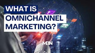 What is Omnichannel Marketing?