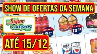 OFERTAS SUPER COMPRAS SUPERMERCADOS VÁLIDAS DE 13 A 15/12/24