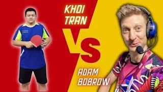 KHOI TRAN VS ADAM BOBRROW - TABLE TENNIS VLOG