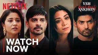 Yeh Kaali Kaali Ankhein Season 2 | Watch Now | Tahir, Aanchal, Shweta, Gurmeet | Netflix India