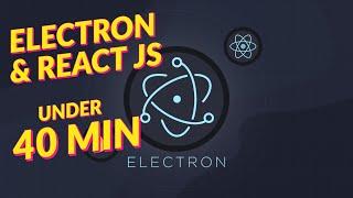 Electron with React JS under 40 min!