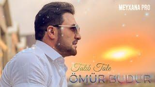 Talıb Tale - Ömür Budur 2024 ( Remix Arif Fəda )