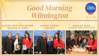 Good Morning Wilmington LIVE for December 9, 2024