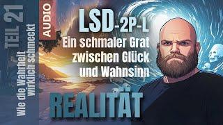 Realität - Teil 21 - LSD-2P-L - Ein schmaler Grat zwischen Glück und Wahnsinn