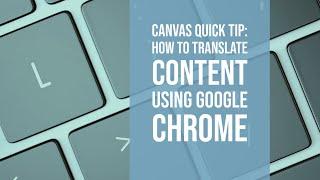 Canvas Quick Tip: How to Translate Content using Google Chrome