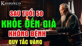 QUY TẮC VÀNG SỐNG KHỎE MỖI NGÀY SAU TUỔI 50 THUẬN TỰ NHIÊN | KINGBOOKS