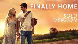 Alex Roe - Finally Home (Solo Version) [Forever My Girl]