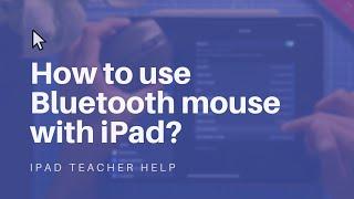 How to connect any Bluetooth mouse or trackpad to your iPad?