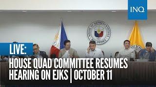 LIVE: House quad committee resumes hearing on EJKs | October 11