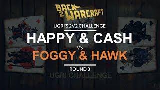 Ugri's 2v2 Challenge - Round 3: [UO] Happy & Cash vs. Foggy & HawK [NH]