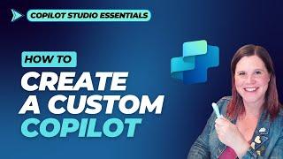 Copilot Studio Tutorial: How to create a Custom Copilot