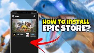 How to Install Epic Store & Ark Revamp in Android?