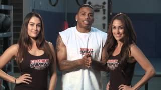 Celebrity Sweat Mission Statement - featuring Nelly and the Bella Twins