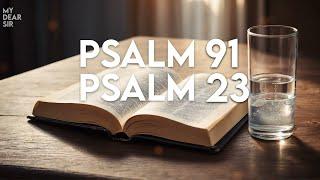 PSALM 23 AND PSALM 91 - TWO MOST POWERFUL PRAYERS IN THE BIBLE