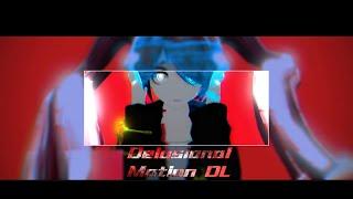 【MMD motion DL open】Delusional full.ver