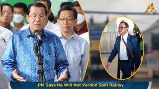 PM Says He Will Not Pardon Sam Rainsy