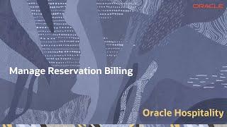 Hospitality Documentation–OPERA Cloud: Manage Reservation Billing