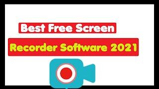 Best Free Screen Recorder Software 2021