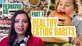 Episode 6. Healthy Eating Habits for Kids (Part 1) | Tips for kids | New Video | Medhavini | 2025