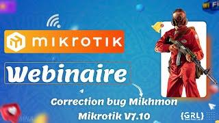 Webinaire - Mikrotik v7.10 Correction de Mikhmon (Resumé)