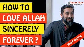 HOW TO LOVE ALLAH SINCERELY - Nouman Ali Khan