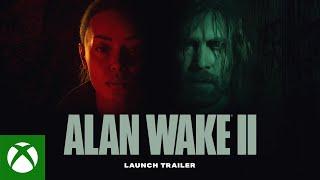 Alan Wake 2 - Launch Trailer - Xbox Partner Preview