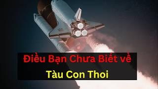 Khám phá công nghệ thú vị của Tàu Con Thoi | Tri thức nhân loại