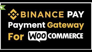 Binance Pay Payment Gateway for WooCommerce