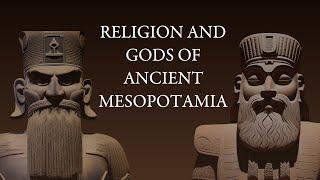 Religion and Gods of Ancient Mesopotamia | Mesopotamian Gods and Goddesses | Sumerian Pantheon