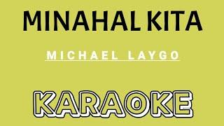 MINAHAL KITA KARAOKE Song by Michael Laygo