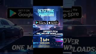 DETECTIVE PHANTOM 1 MILLION+ DOWNLOADS #games #shorts #reels  #shortvideo