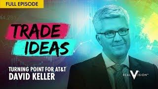 Playing Defense with AT&T (w/ David Keller) | Trade Ideas | Real Vision™