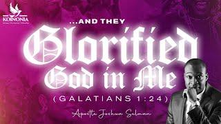 AND THEY GLORIFIED GOD IN ME || KOINONIA ZARIA || APOSTLE JOSHUA SELMAN || 22|07|2 022