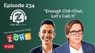 CRM Zen Show Episode 234 - Enough Chit-Chat, Let's Call It