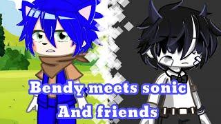 Bendy Meets Sonic And Friends||Part1/???||Moon Psyne|| Gacha Club