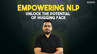 Empowering NLP: Unlock the Potential of Hugging Face