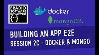 Building an App E2E - Session 2C - Docker & MongoDB