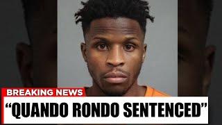 JUST NOW: Quando Rondo Sentenced, Goodbye Forever