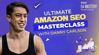 How To Optimize Amazon Listings: The Ultimate SEO Masterclass With Danny Carlson