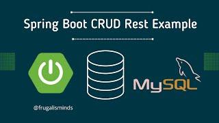 Spring Boot MYSQL , JPA , Hibernate Restful   CRUD API Example Complete Guide