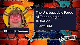 HODLBarbarian: The Unstoppable Force of Technological Deflation - Atlanta BitPlebs - (EVNT003)