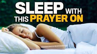 Go To Sleep Blessed | Beautiful Bedtime Prayers To Fall Asleep In God's Presence