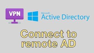 How to connect to remote Active Directory server in 4 steps