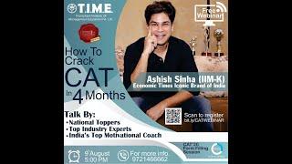 Webinar on 'HOW TO CRACK CAT IN 100 DAYS' by Ashish Sir (Economic Times Iconic Brands of India)