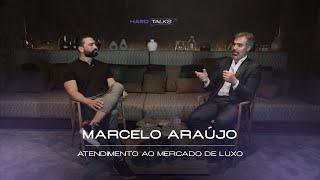 HARDTALKS: Atendimento ao mercado de luxo | Guilherme Wohlke e Marcelo Araújo